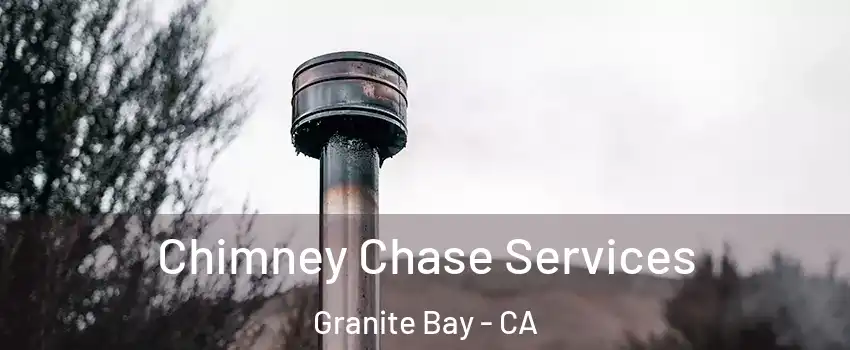 Chimney Chase Services Granite Bay - CA