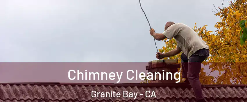 Chimney Cleaning Granite Bay - CA