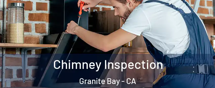 Chimney Inspection Granite Bay - CA