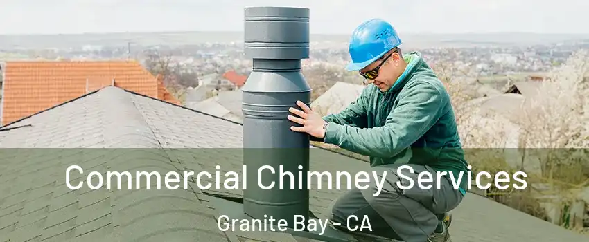 Commercial Chimney Services Granite Bay - CA