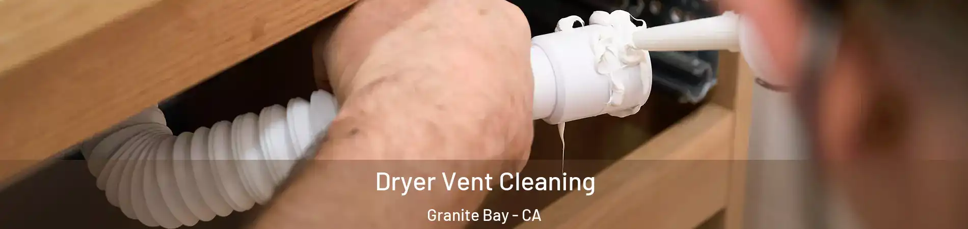 Dryer Vent Cleaning Granite Bay - CA