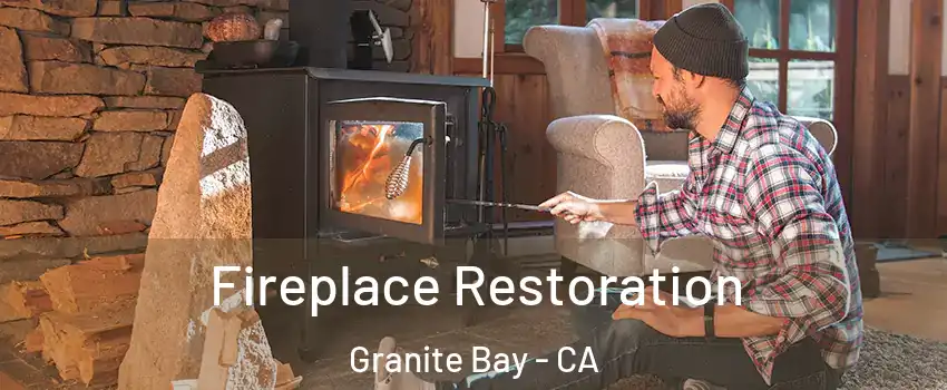 Fireplace Restoration Granite Bay - CA