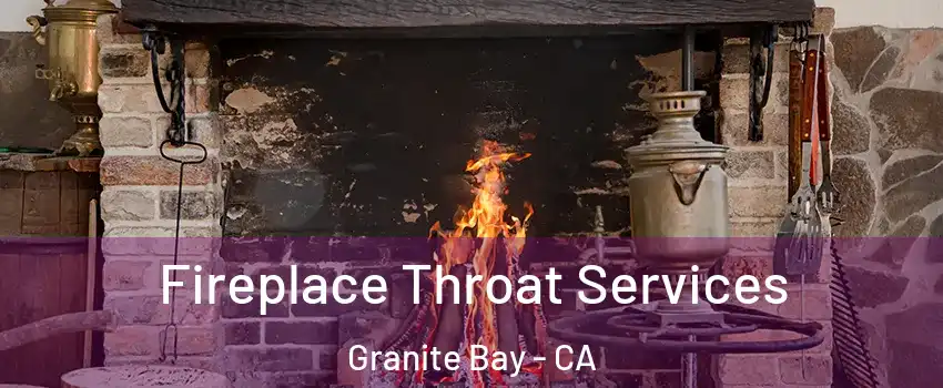 Fireplace Throat Services Granite Bay - CA
