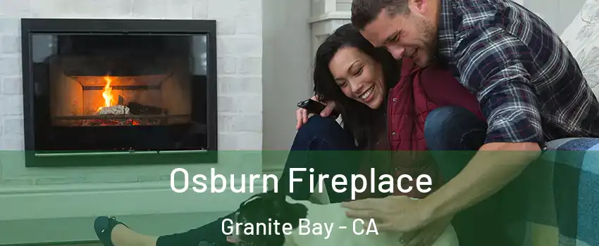 Osburn Fireplace Granite Bay - CA