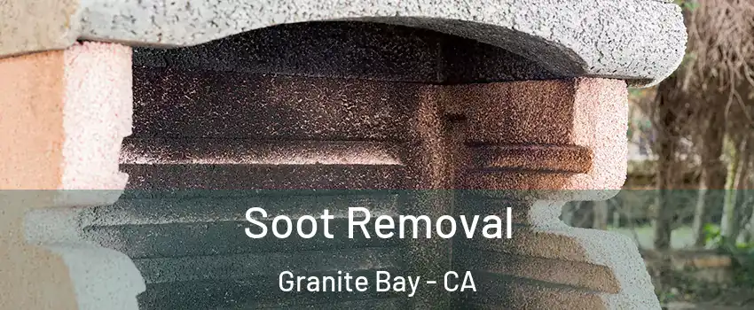 Soot Removal Granite Bay - CA